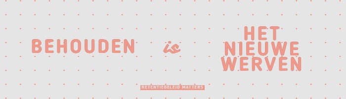 Behouden is het nieuwe werven